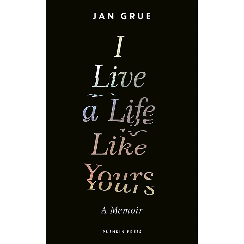 کتاب I Live a Life Like Yours اثر Jan Grue انتشارات Pushkin Press