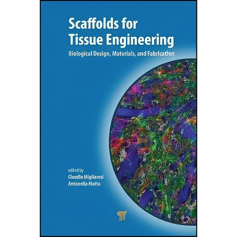 کتاب Scaffolds for Tissue Engineering اثر جمعي از نويسندگان انتشارات Jenny Stanford Publishing