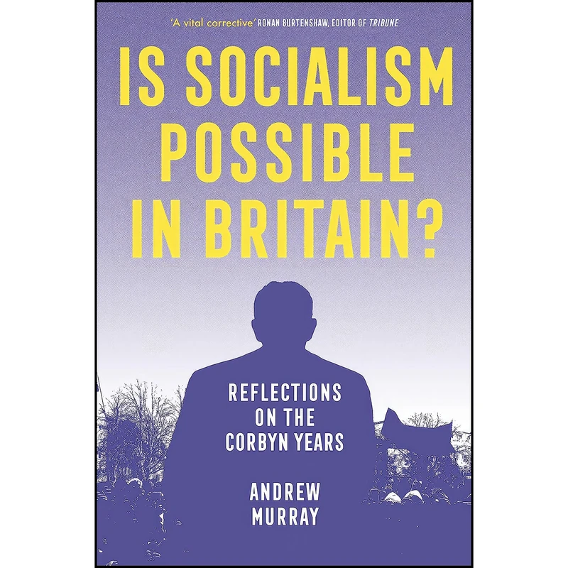 کتاب Is Socialism Possible in Britain? اثر Andrew Murray انتشارات Verso