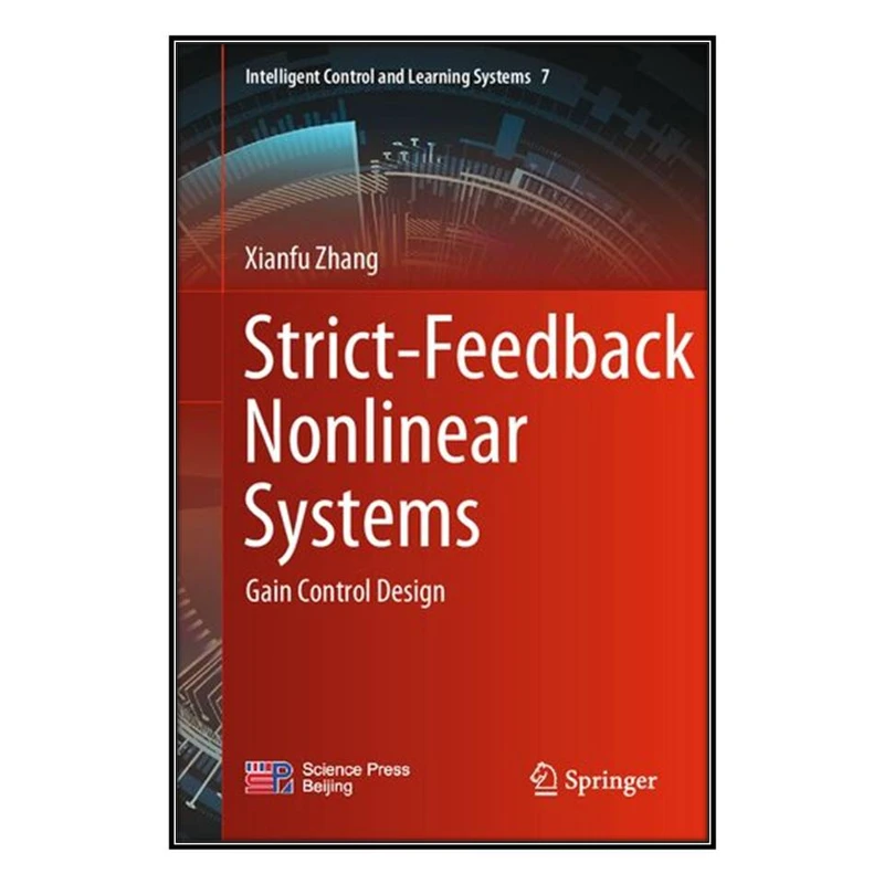  کتاب Strict-Feedback Nonlinear Systems اثر Xianfu Zhang انتشارات مؤلفين طلايي