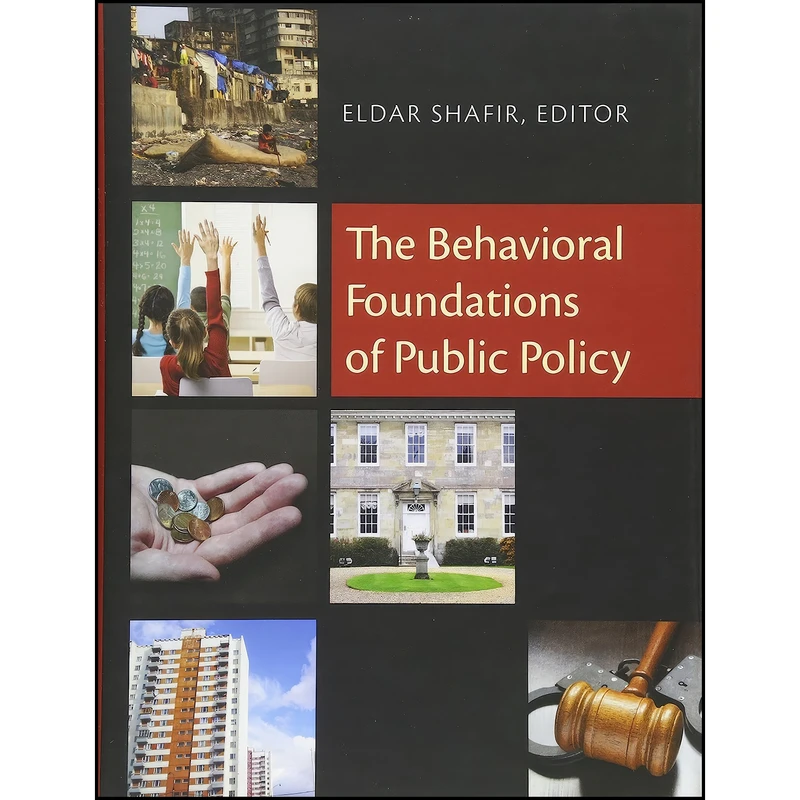 کتاب The Behavioral Foundations of Public Policy اثر Eldar Shafir انتشارات Princeton University Press