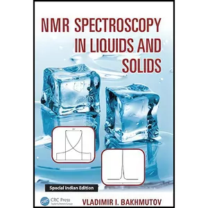 کتاب Nmr Spectroscopy In Liquids And Solids اثر Vladimir I. Bakhmutov انتشارات T&F INDIA