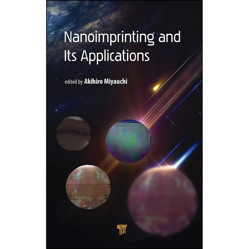 کتاب Nanoimprinting and its Applications اثر Akihiro Miyauchi انتشارات Jenny Stanford Publishing