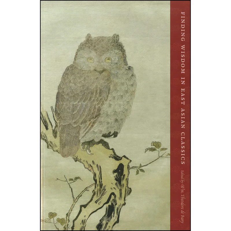 کتاب Finding Wisdom in East Asian Classics اثر William Theodore De Bary انتشارات Columbia University Press