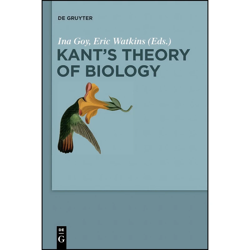 کتاب Kant’s Theory of Biology اثر Ina Goy انتشارات de Gruyter