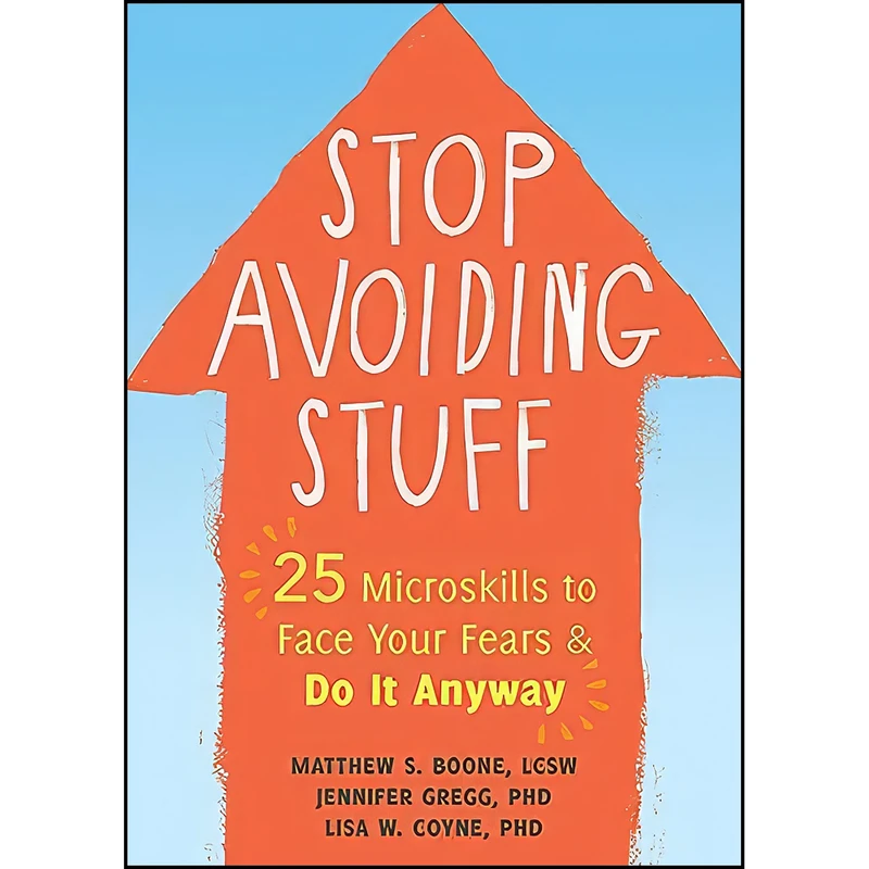 کتاب Stop Avoiding Stuff اثر جمعي از نويسندگان انتشارات New Harbinger Publications