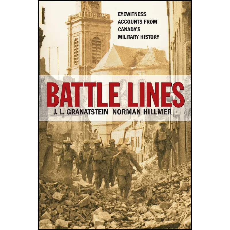 کتاب Battle Lines اثر J L Granatstein and Norman Hillmer انتشارات Thomas Allen Publishers, Inc.