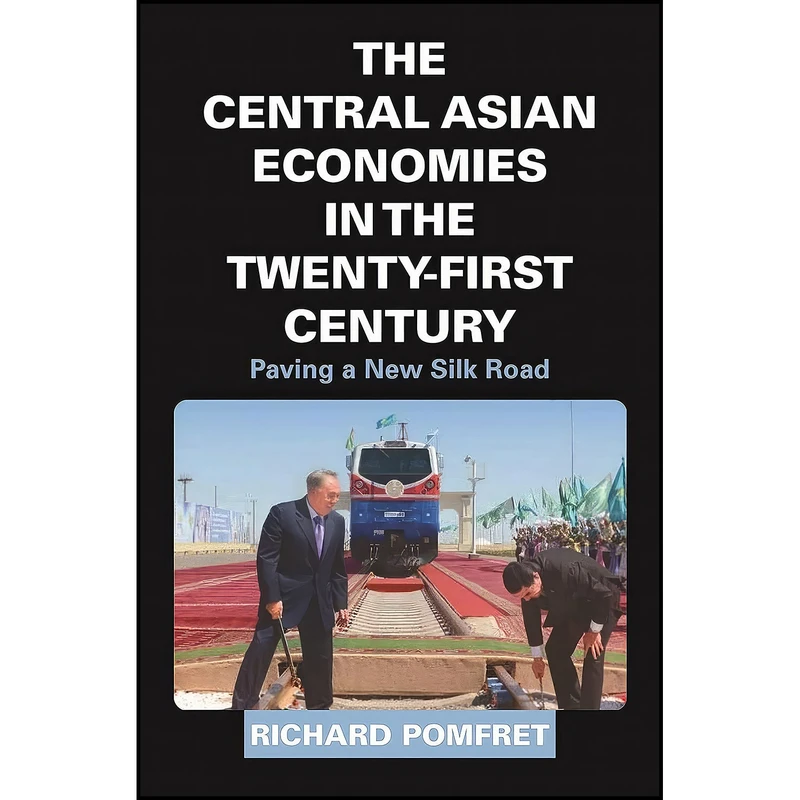 کتاب The Central Asian Economies in the Twenty-First Century اثر Richard Pomfret انتشارات Princeton University Press