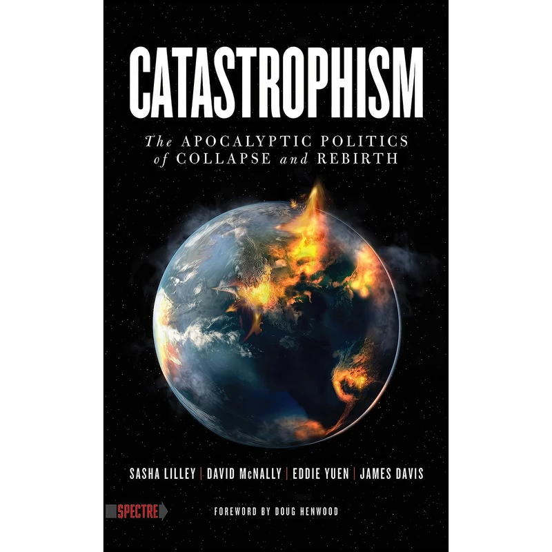 کتاب Catastrophism اثر جمعي از نويسندگان انتشارات PM Press