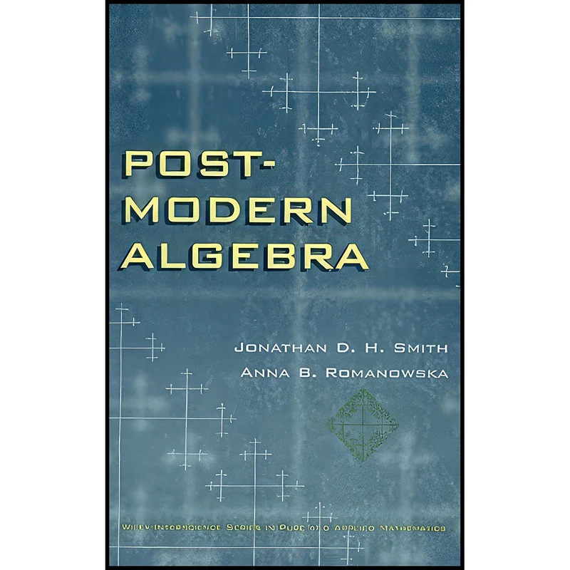 کتاب Post-Modern Algebra اثر جمعي از نويسندگان انتشارات Wiley-Interscience