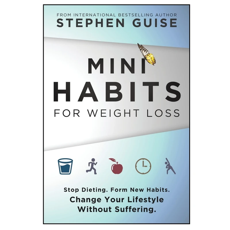 کتاب Mini Habits for Weight Loss اثر Stephen Guise انتشارات Selective Entertainment LLC