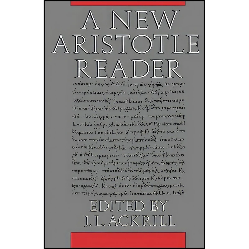 کتاب A New Aristotle Reader اثر Aristotle and J. L. Ackrill انتشارات Princeton University Press