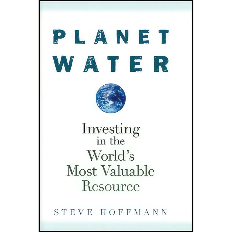 کتاب Planet Water اثر Stephen J. Hoffmann انتشارات John Wiley and Sons