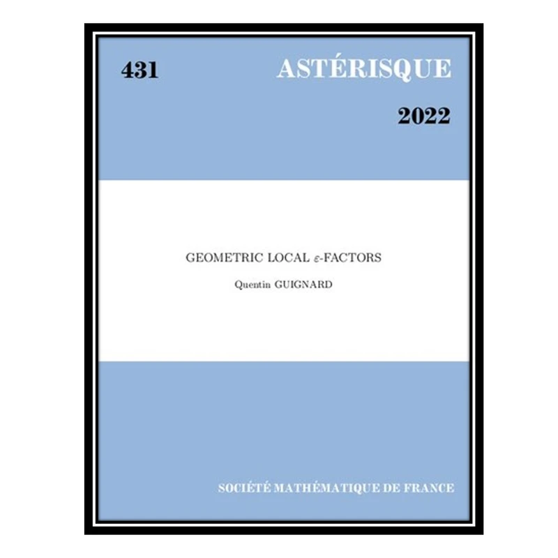 کتاب Geometric local ε-factors اثر Quentin Guignard انتشارات مؤلفین طلایی