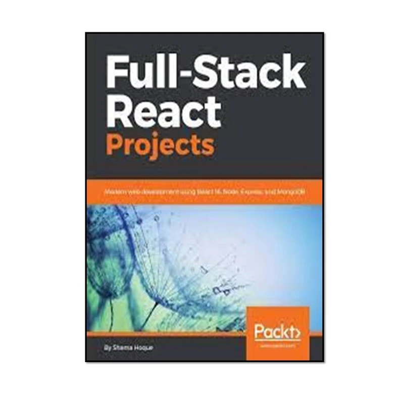 کتاب Full-Stack React Projects, 2nd Edition اثر Shama Hoque انتشارات مؤلفین طلایی 