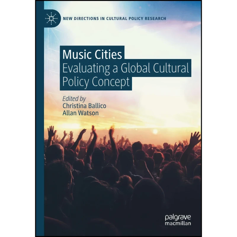 کتاب Music Cities اثر Christina Ballico and Allan Watson انتشارات تازه ها