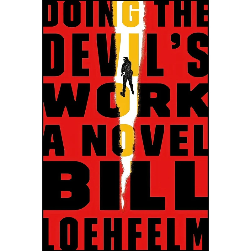 کتاب Doing the Devils Work اثر Bill Loehfelm انتشارات Sarah Crichton Books