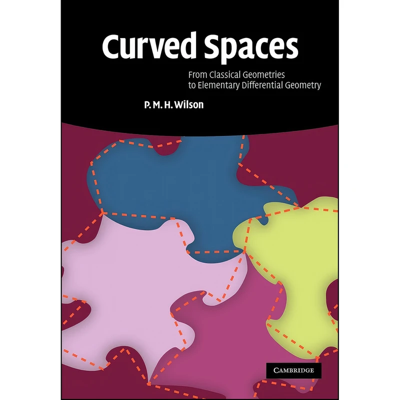 کتاب Curved Spaces اثر P. M. H. Wilson انتشارات Cambridge University Press