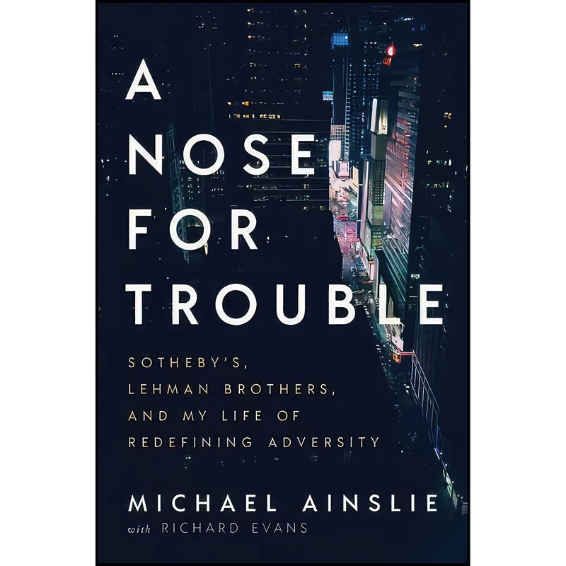 کتاب A Nose for Trouble اثر Michael Ainslie and Richard Evans انتشارات Greenleaf Book Group
