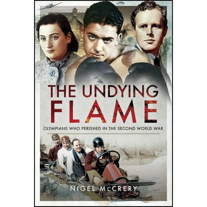 کتاب The Undying Flame اثر Nigel McCrery انتشارات Pen and Sword Military
