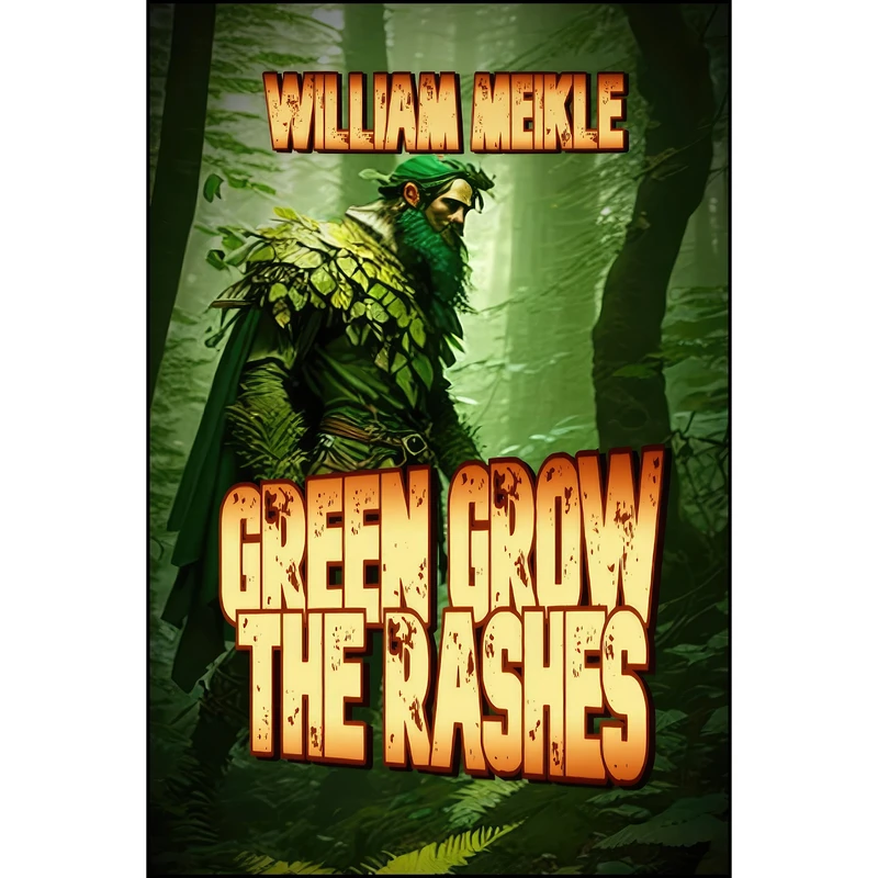 کتاب Green Grow the Rashes and Other Stories  اثر William Meikle انتشارات تازه ها