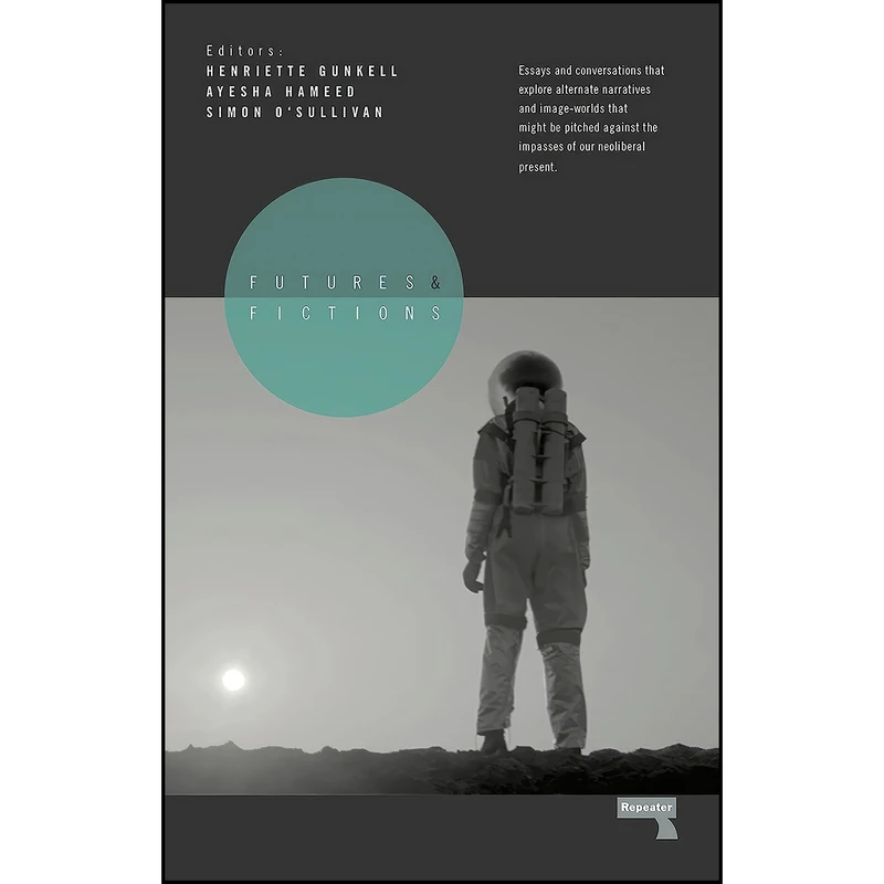 کتاب Futures and Fictions اثر جمعي از نويسندگان انتشارات Repeater