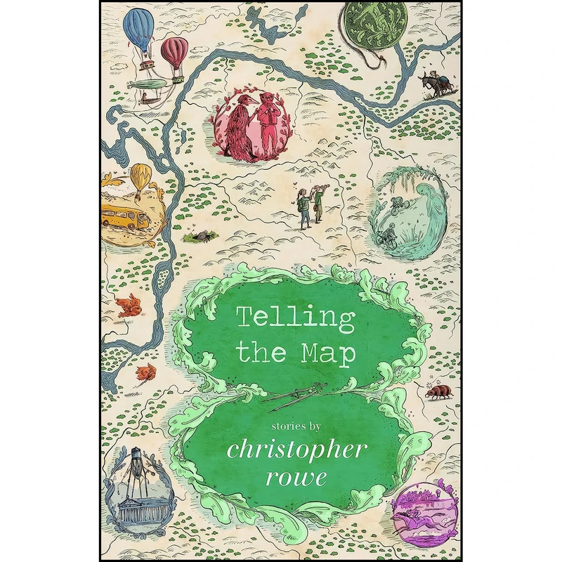 کتاب Telling the Map اثر Christopher Rowe انتشارات Small Beer Press