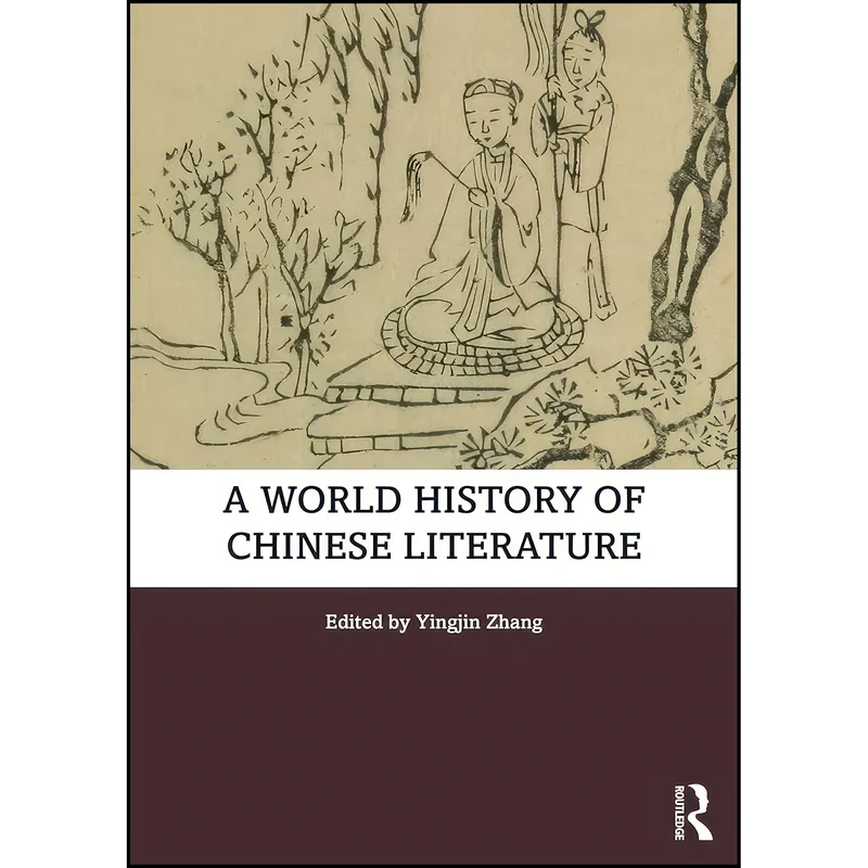 کتاب A World History of Chinese Literature  اثر Yingjin Zhang انتشارات Routledge