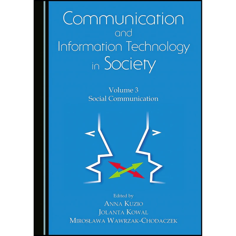 کتاب Communication and Information Technology in Society اثر جمعي از نويسندگان انتشارات Cambridge Scholars Publishing