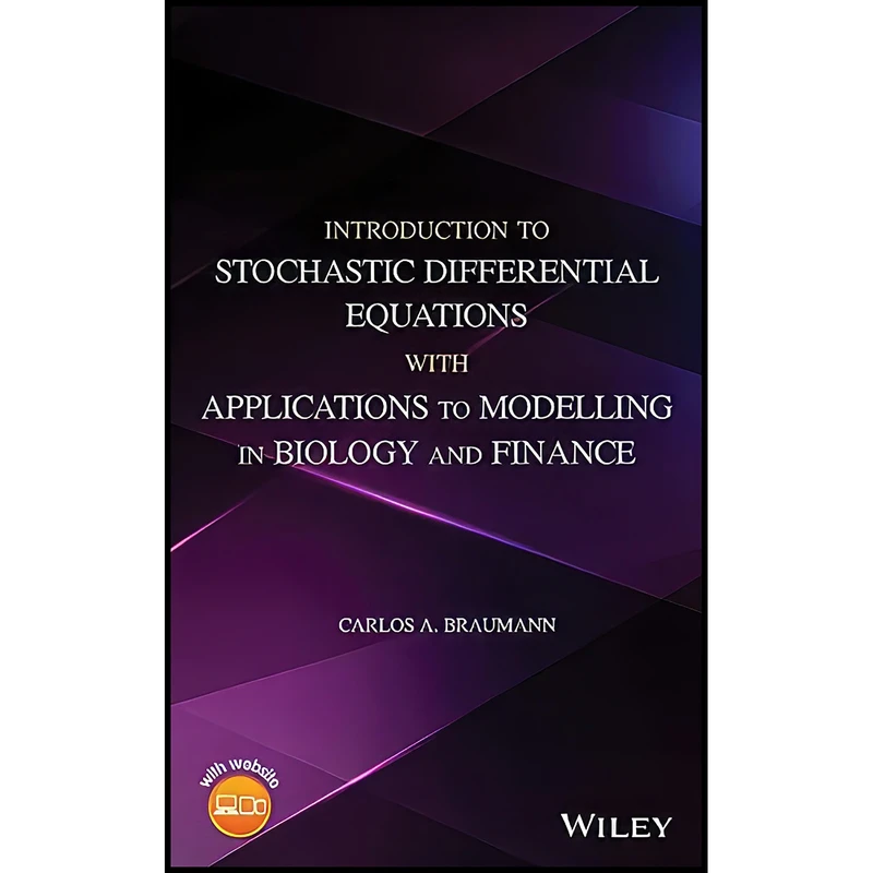 کتاب Introduction to Stochastic Differential Equations with Applications to Modelling in Biology and Finance اثر Carlos A. Braumann انتشارات Wiley