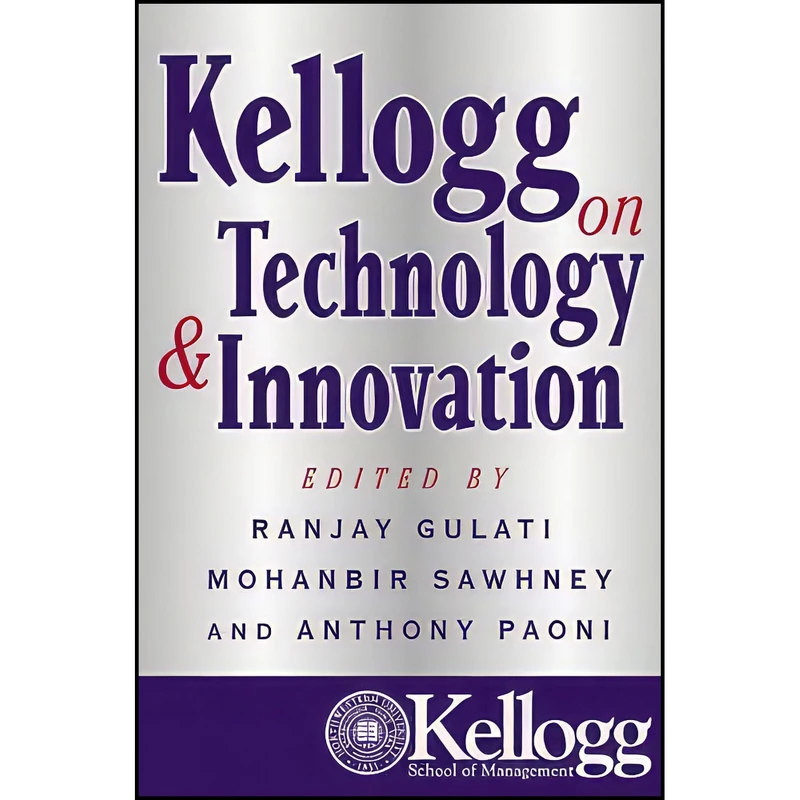 کتاب Kellogg on Technology and Innovation اثر جمعي از نويسندگان انتشارات Wiley