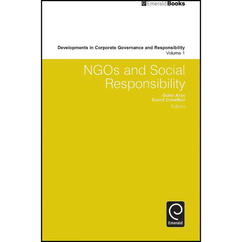 کتاب NGOs and Social Responsibility  اثر Guler Aras and David Crowther انتشارات Emerald Publishing Limited