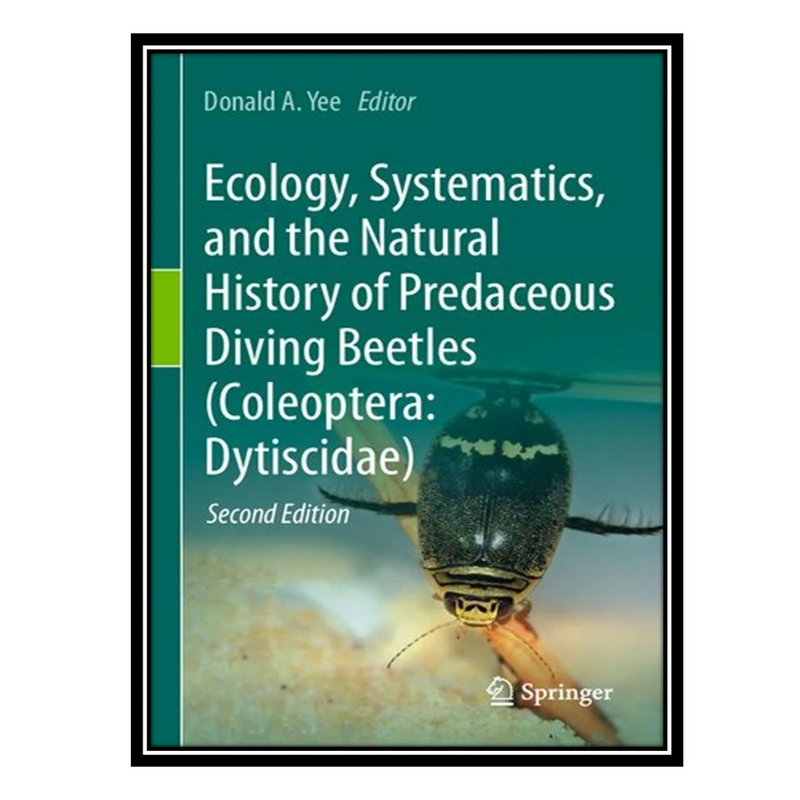 کتاب Ecology, Systematics, and the Natural History of Predaceous Diving Beetles اثر Donald A. Yee انتشارات مؤلفین طلایی