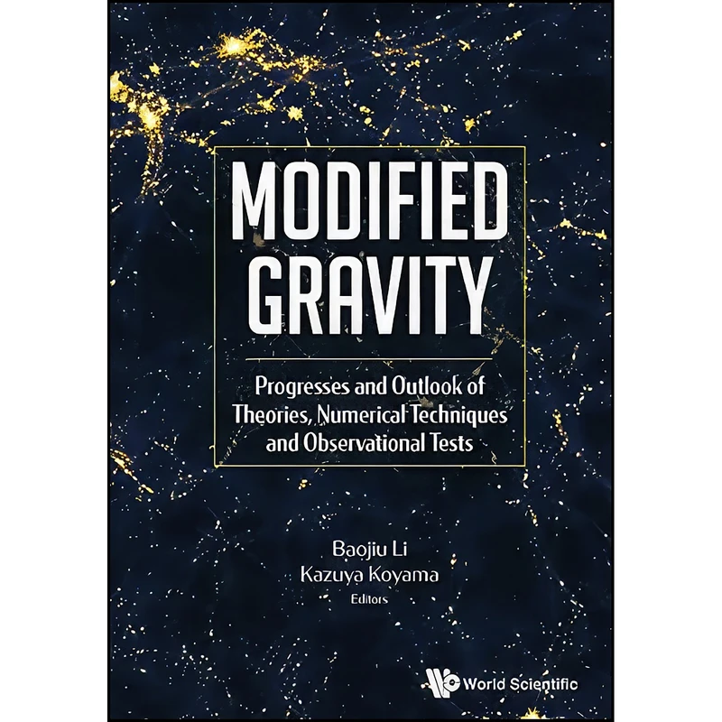 کتاب Modified Gravity اثر Baojiu Li and Kazuya Koyama انتشارات WSPC