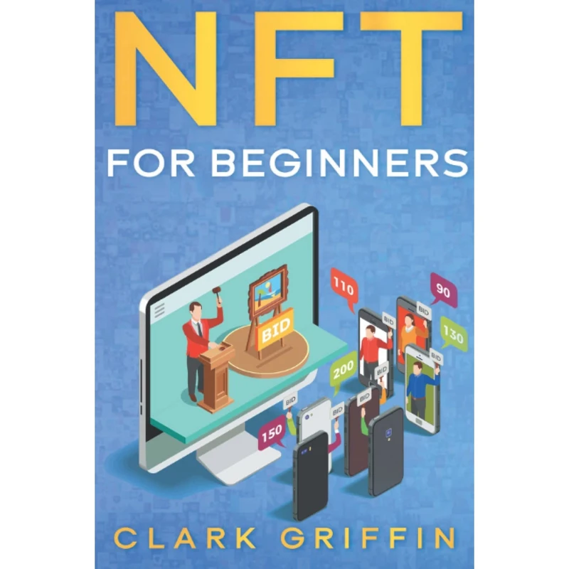 کتاب NFT for Beginners اثر Clark Griffin انتشارات تازه ها