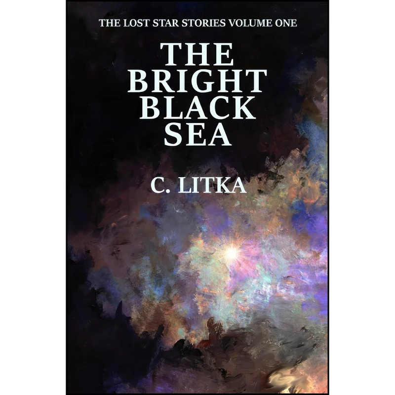 کتاب The Bright Black Sea اثر C Litka انتشارات تازه ها
