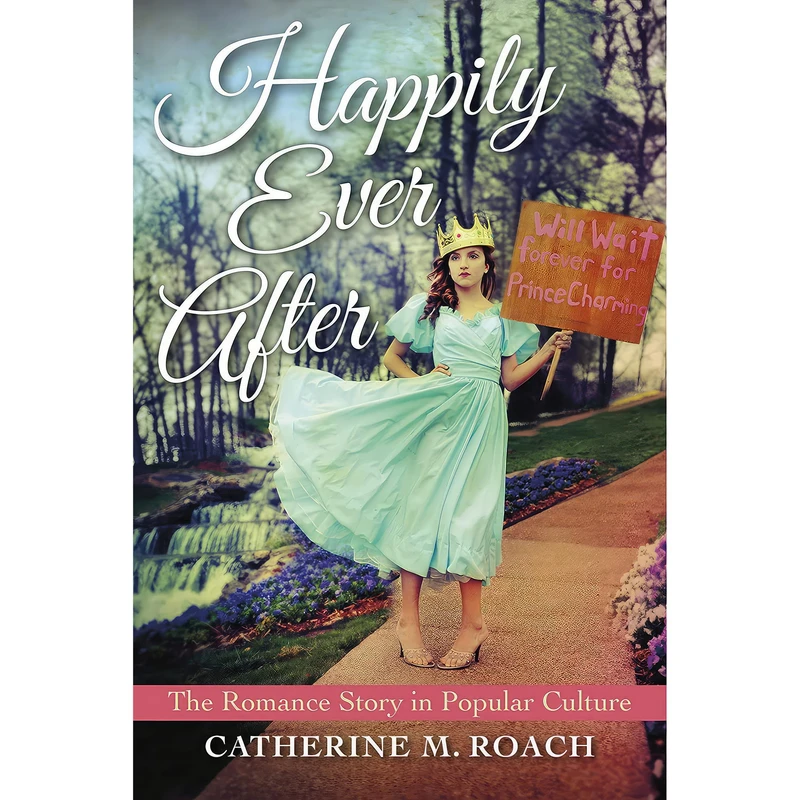 کتاب Happily Ever After اثر Catherine M. Roach انتشارات Indiana University Press