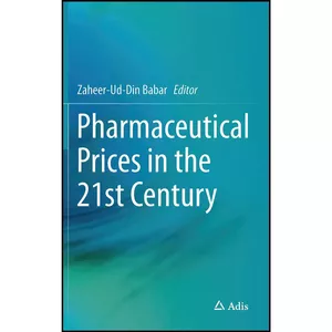 کتاب Pharmaceutical Prices in the 21st Century اثر Zaheer-Ud-Din Babar انتشارات Adis