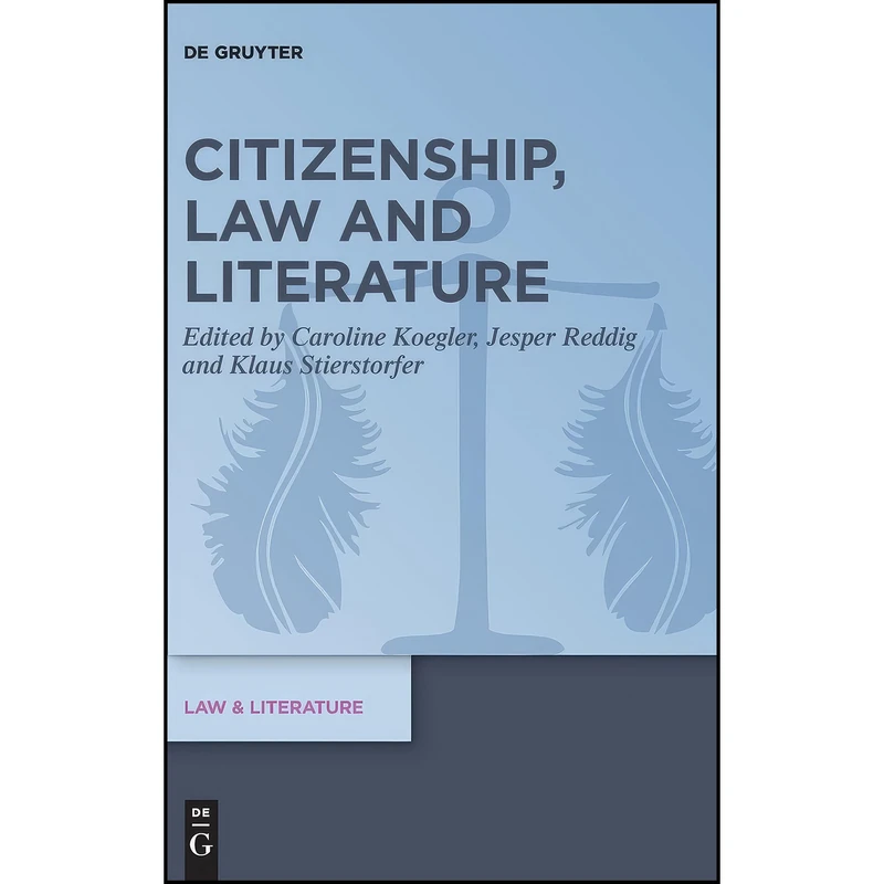 کتاب Citizenship, Law and Literature  اثر جمعي از نويسندگان انتشارات De Gruyter
