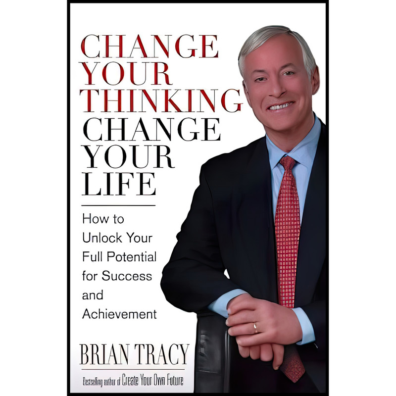 قیمت و خرید کتاب Change Your Thinking, Change Your Life اثر Brian Tracy ...