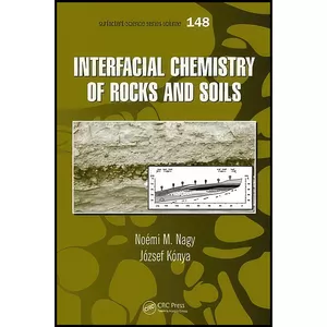 کتاب Interfacial Chemistry of Rocks and Soils  اثر Noemi M. Nagy and Jozsef Konya انتشارات CRC Press