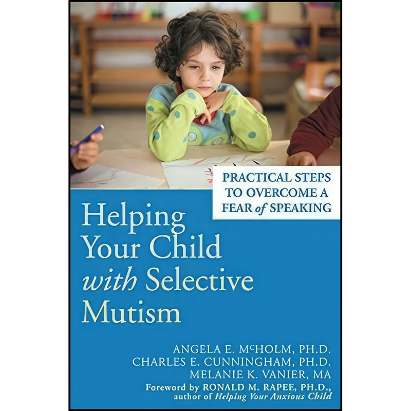 کتاب Helping Your Child with Selective Mutism اثر جمعی از نویسندگان انتشارات New Harbinger Publications