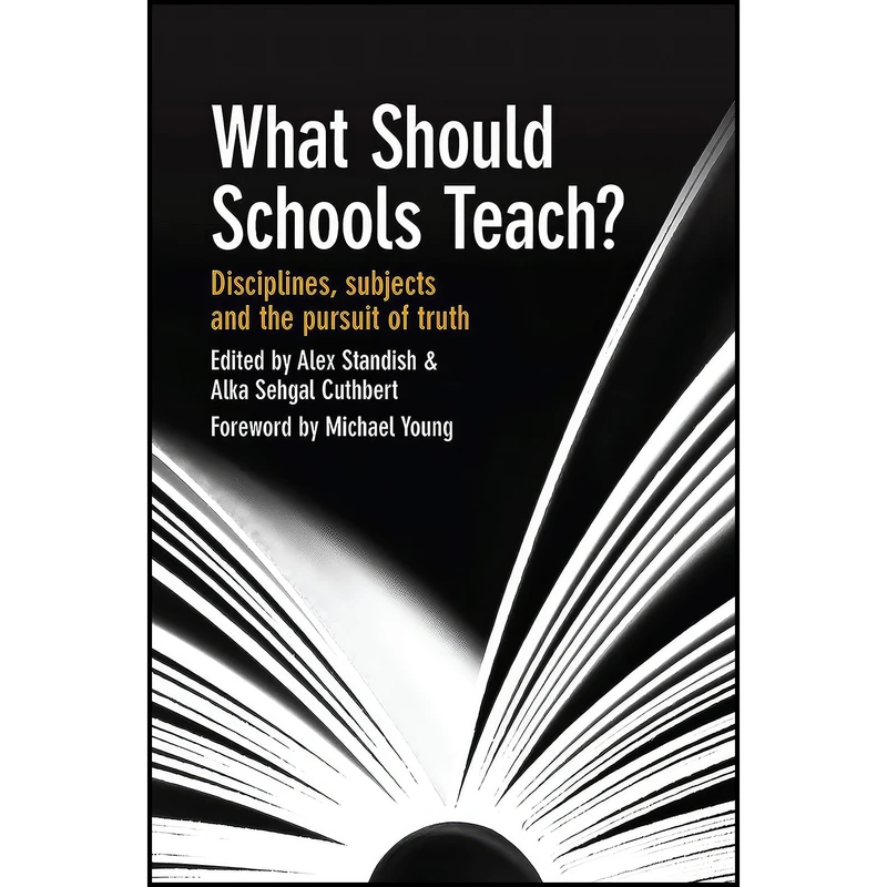 کتاب What Should Schools Teach? اثر جمعي از نويسندگان انتشارات UCL IOE Press