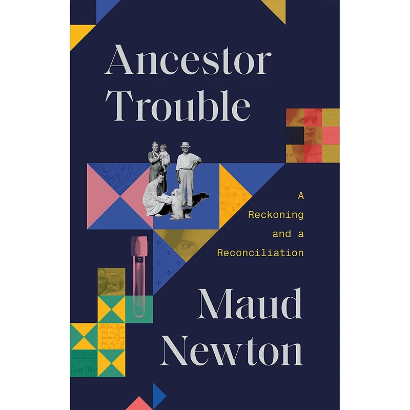 کتاب Ancestor Trouble: A Reckoning and a Reconciliation اثر Maud Newton انتشارات Random House