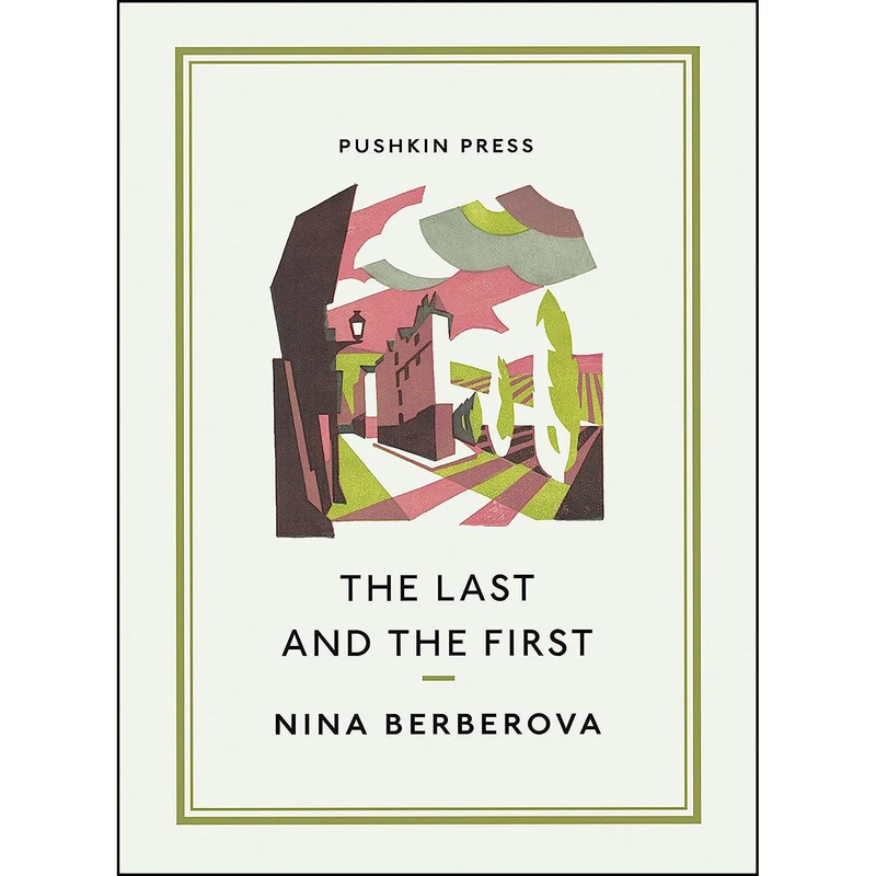 کتاب The Last and the First  اثر Nina Berberova and Marian Schwartz انتشارات Pushkin Collection
