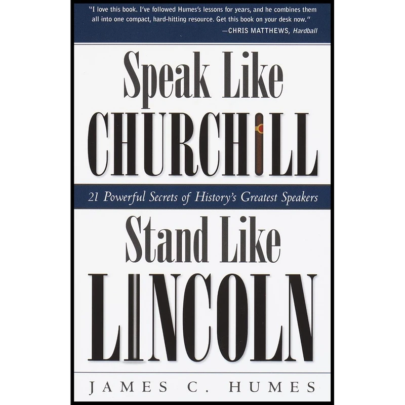 کتاب Speak Like Churchill, Stand Like Lincoln اثر James C. Humes انتشارات Crown