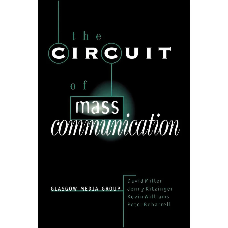 کتاب The Circuit of Mass Communication اثر جمعي از نويسندگان انتشارات SAGE Publications Ltd