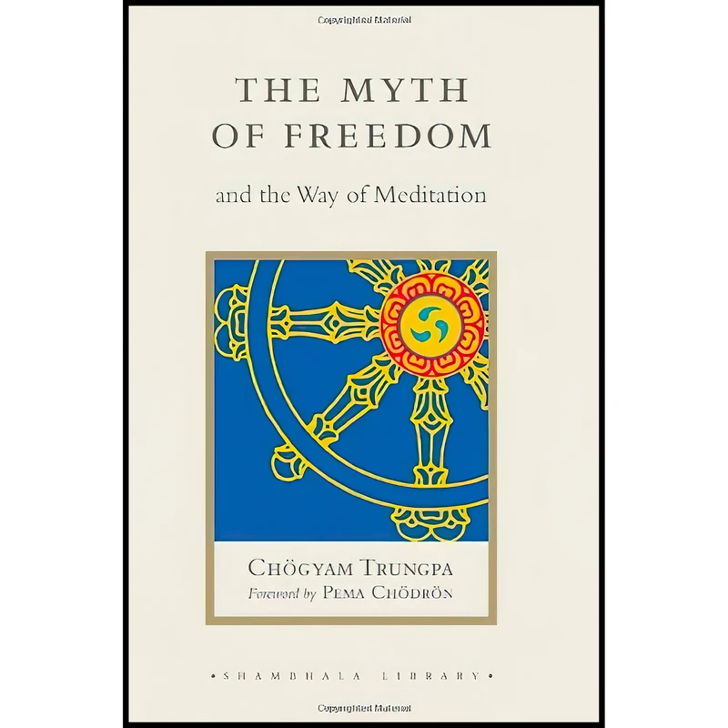 کتاب The Myth of Freedom and the Way of Meditation اثر Chogyam Trungpa انتشارات Shambhala