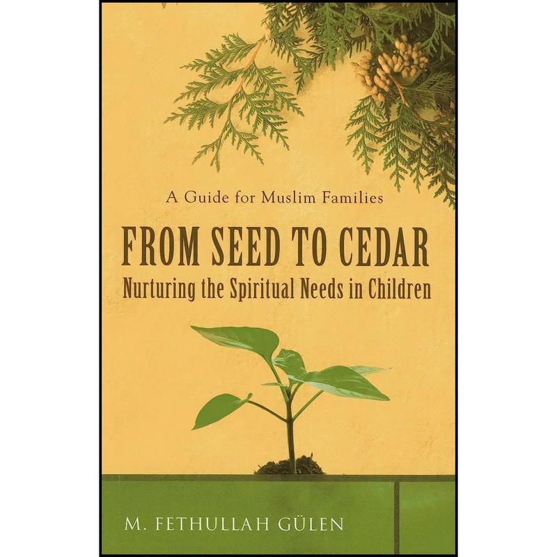 کتاب From Seed to Cedar اثر Fethullah Gulen and Fethullah Gulen انتشارات Tughra Books