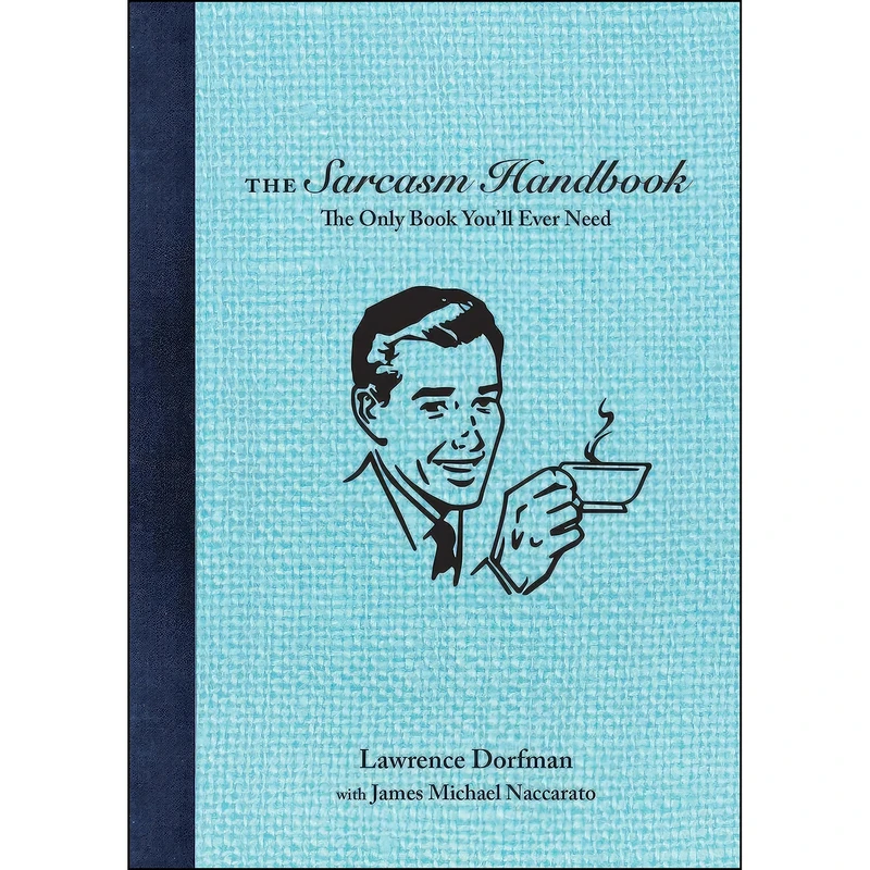 کتاب The Sarcasm Handbook اثر جمعي از نويسندگان انتشارات Skyhorse